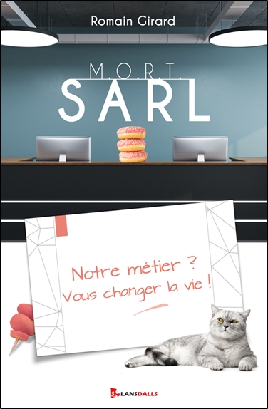 MORT SARL : notre métier ? Vous changer la vie !