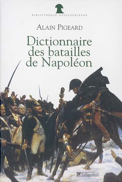 Dictionnaire des batailles de Napoléon : 1796-1815