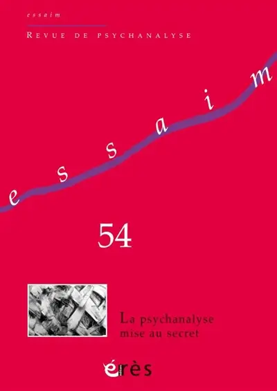 Essaim, n° 54. La psychanalyse mise au secret