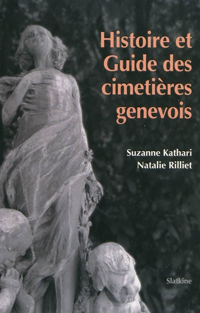 Histoire et guide des cimetières genevois