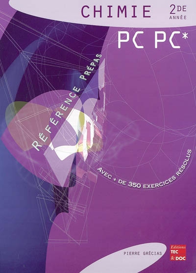 Chimie PC PC* 2de année : classes préparatoires aux grandes écoles scientifiques & premier cycle universitaire