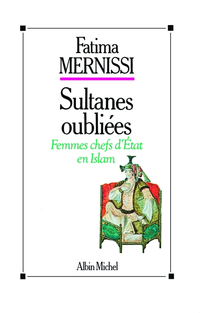 Sultanes oubliées : femmes chefs d'Etat en Islam