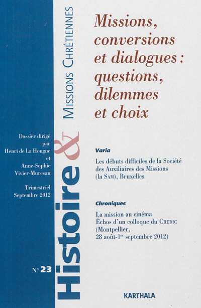 Histoire & missions chrétiennes, n° 23. Missions, conversions et dialogues : questions, dilemmes et choix