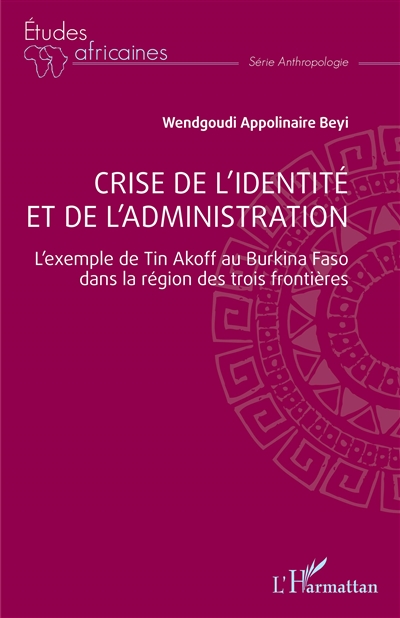 Crise de l'identité et de l'administration : l'exemple de Tin Akoff au Burkina Faso dans la région des trois frontières