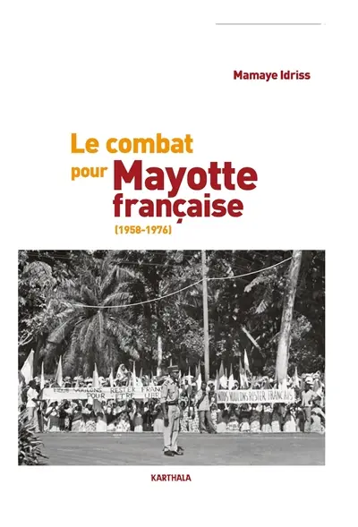 Le combat pour Mayotte française (1958-1976)