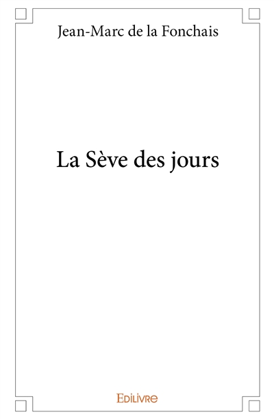 La sève des jours