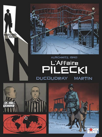 Rendez-vous avec monsieur X. L'affaire Pilecki : Auschwitz 1940