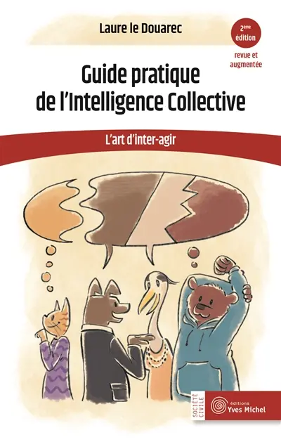Guide pratique de l'intelligence collective : l'art d'inter-agir