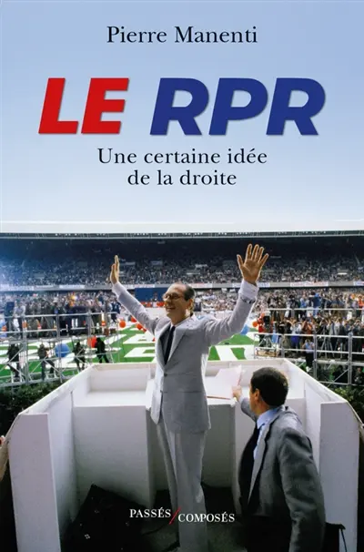 Le RPR : une certaine idée de la droite
