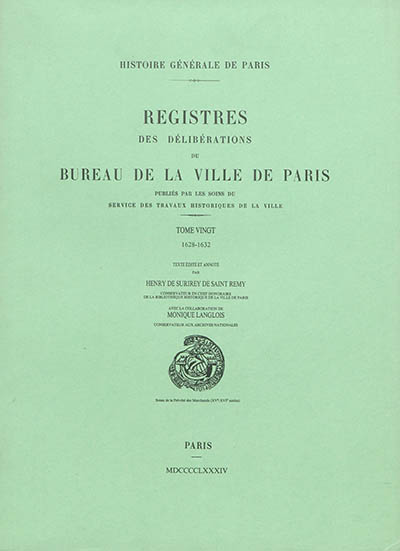 Registres des délibérations du Bureau de la Ville de Paris. Vol. 20. 1628-1632