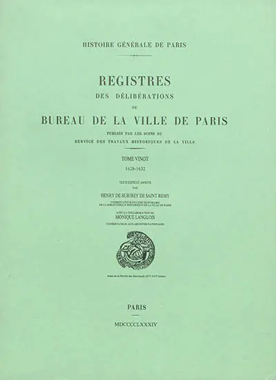 Registres des délibérations du Bureau de la Ville de Paris. Vol. 20. 1628-1632