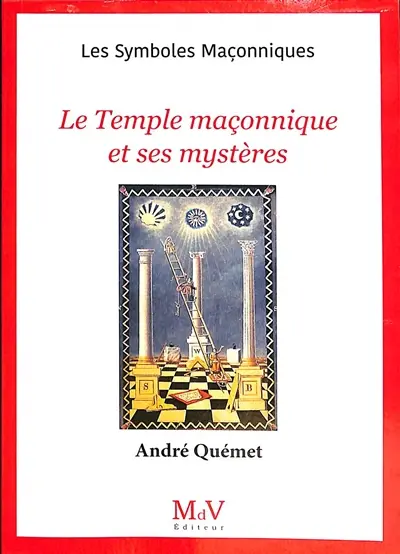 Le temple maçonnique et ses mystères