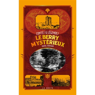 Le Berry mystérieux : contes & légendes
