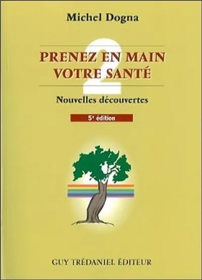 Prenez en main votre santé. Vol. 2. Nouvelles découvertes