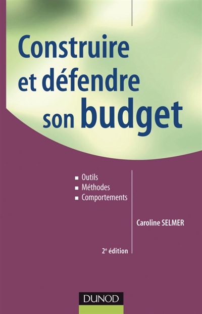 Construire et défendre son budget : outils, méthodes et comportements