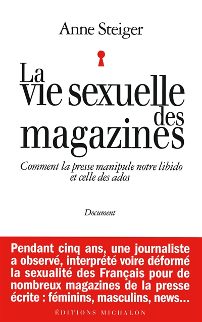 La vie sexuelle des magazines : comment la presse manipule notre libido et celle des ados : document