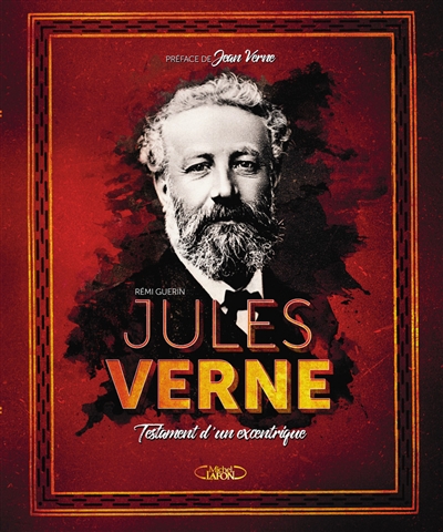 Jules Verne, testament d'un excentrique