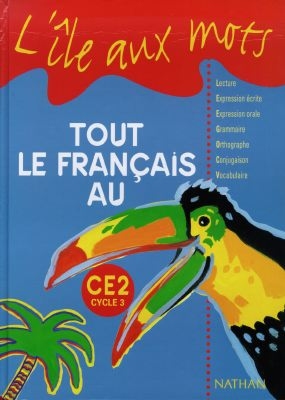 Tout le français au CE2 cycle 3 : livre de l'élève