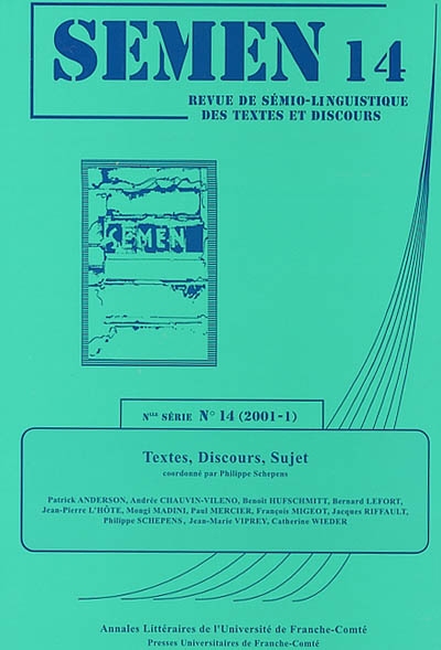 Semen, nouvelle série, n° 14. Textes, discours, sujet : actes de la table ronde interdisciplinaire, Besançon, Université de Franche-Comté, mai 2000