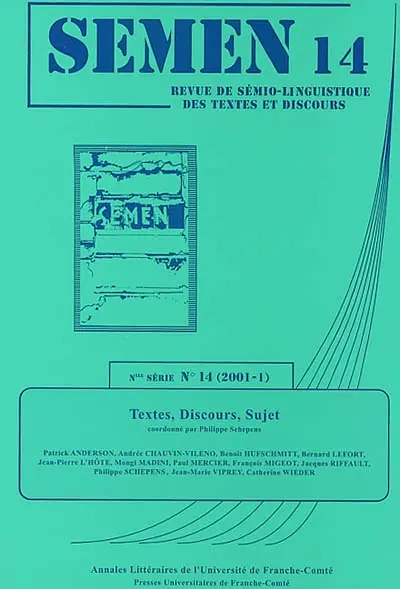 Semen, nouvelle série, n° 14. Textes, discours, sujet : actes de la table ronde interdisciplinaire, Besançon, Université de Franche-Comté, mai 2000