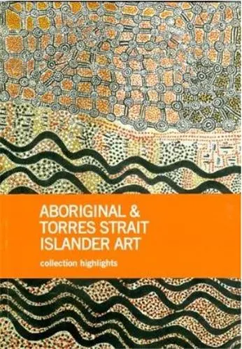 Aboriginal & Torres Strait Islander Art : Collection Highlights