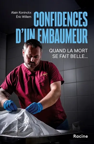 Confidences d'un embaumeur : quand la mort se fait belle...