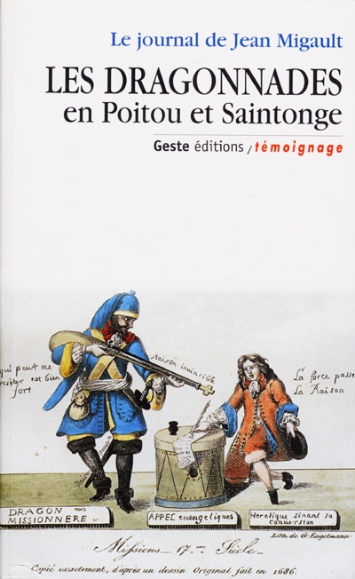 Les dragonnades en Poitou et Saintonge : le journal de Jean Migault