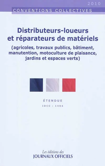 Entreprises de commerce, de location et de réparation de tracteurs, machines et matériels agricoles, de matériels de travaux publics, de bâtiment et de manutention, de matériels de motoculture de plaisance, de jardins et d'espaces verts : convention collective nationale du 30 octobre 1969, mise à jour le 10 décembre 1985, étendue par arrêté du 24 juillet 1986 : IDCC 1404