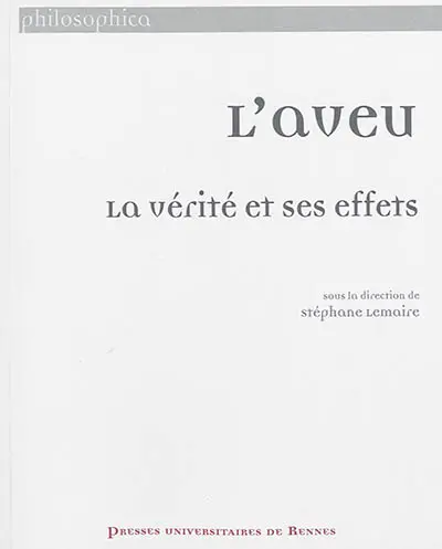 L'aveu : la vérité et ses effets