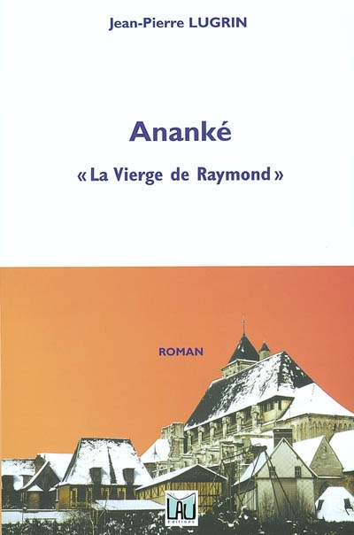 Ananké ou La vierge de Raymond