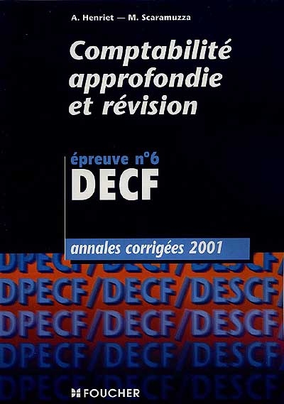 Comptabilité approfondie et révision : épreuve n°6 DECF : annales corrigées 2001