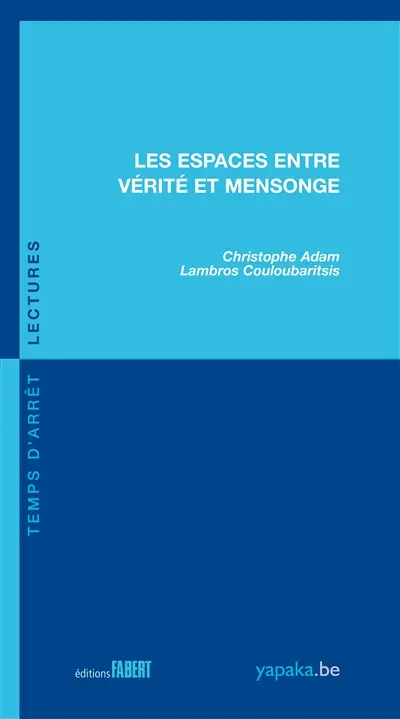 Les espaces entre vérité et mensonge