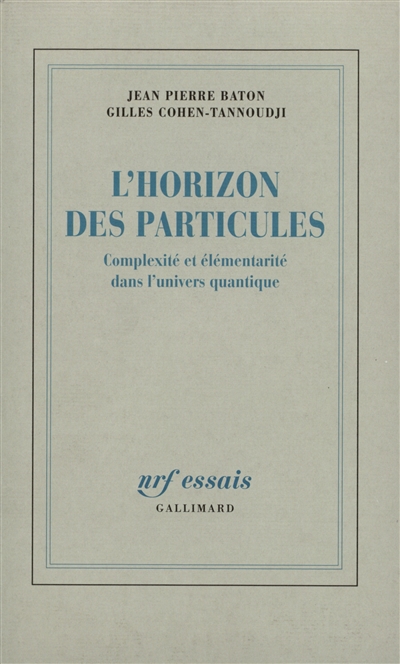 l'horizon des particules : complexité et élémentarité dans l'univers quantique