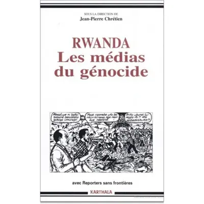 Rwanda : les médias du génocide