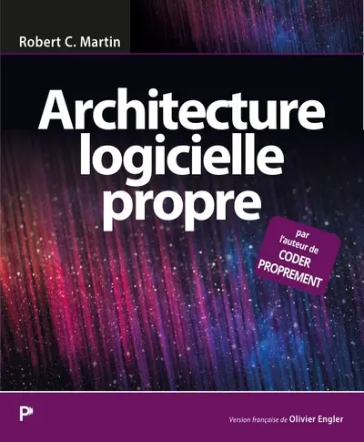 Architecture logicielle propre : guide pratique pour la conception de logiciels Architecture logicielle propre : guide pratique pour la conception de logiciels