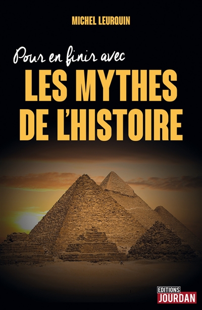 Pour en finir avec les mythes de l'histoire