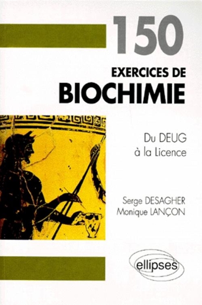 150 exercices de biochimie : du DEUG à la licence