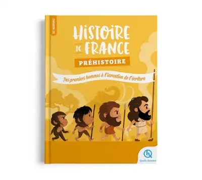 Histoire de France. Vol. 1. Préhistoire : des premiers hommes à l'invention de l'écriture