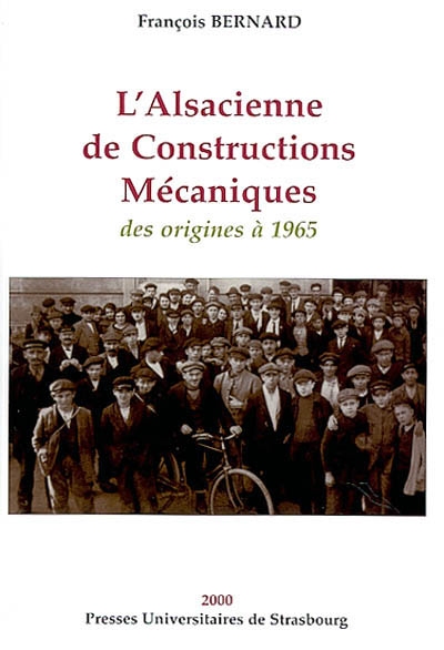 L'Alsacienne de Constructions Mécaniques : des origines à 1965