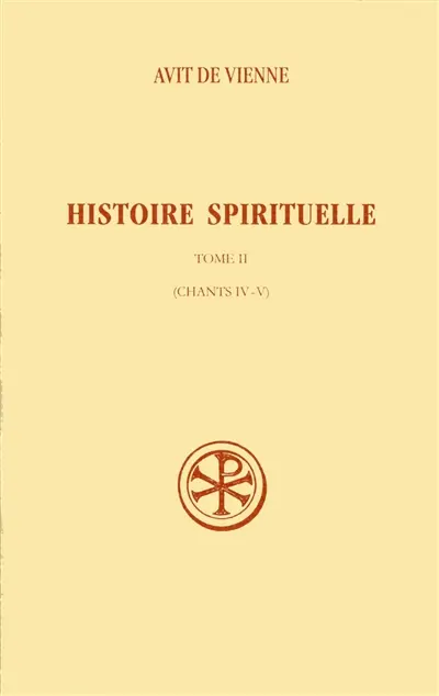 Histoire spirituelle. Vol. 2. Chants IV-V