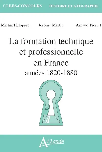 La formation technique et professionnelle en France : années 1820-1880