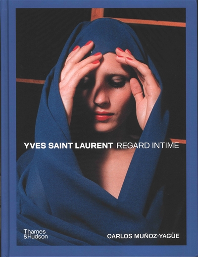 Yves Saint Laurent : regard intime : un univers créatif révélé, avec 295 photographies