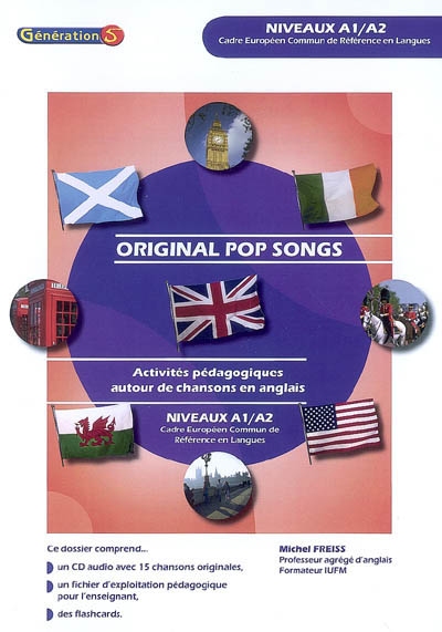Original pop songs : activités pédagogiques autour de chansons en anglais : niveaux A1-A2 cadre européen commun de référence en langues