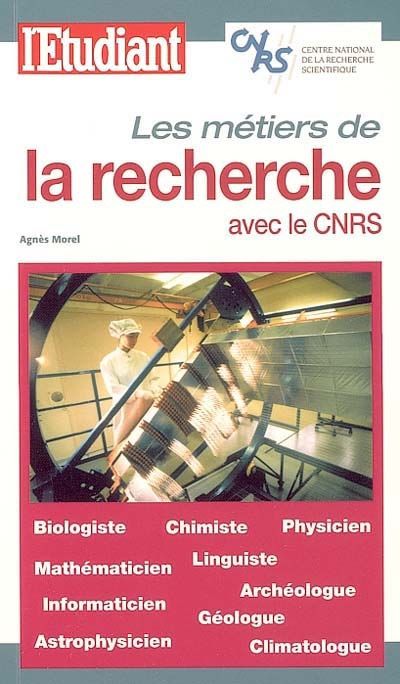 Les métiers de la recherche : avec le CNRS