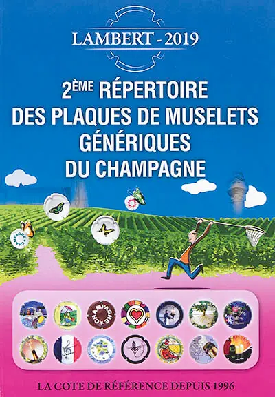 Répertoire des plaques de muselets du champagne : la cote de référence depuis 1996. 2019