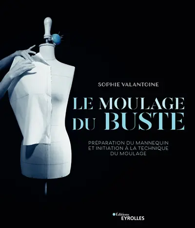 Le moulage du buste : préparation du mannequin et initiation à la technique du moulage