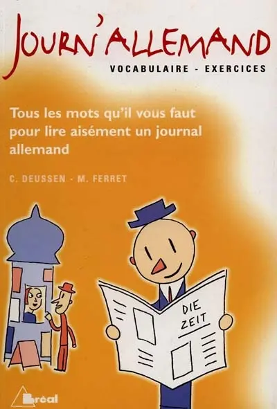 Journ'allemand : vocabulaire et exercices : tous les mots qu'il vous faut pour lire aisément un journal allemand