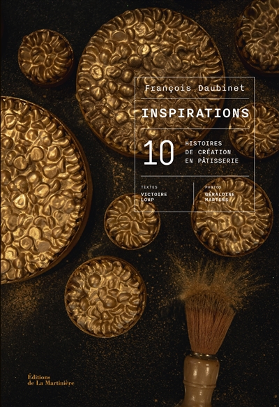 Inspirations : 10 histoires de création en pâtisserie