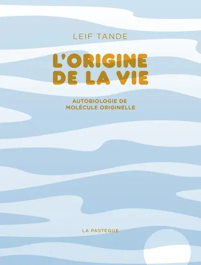 L'origine de la vie : autobiologie de molécule originelle