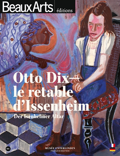 Otto Dix : le retable d'Issenheim. der Isenheimer Altar : Musée Unterlinden
